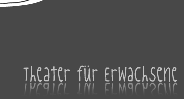 Theater F&uuml;r Erwachsene